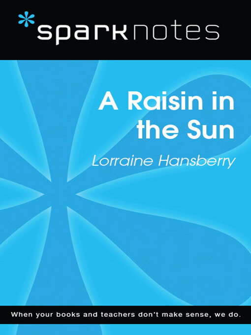 Title details for A Raisin in the Sun by SparkNotes - Available